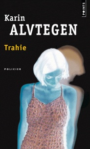 Karin Alvtegen - Trahie.