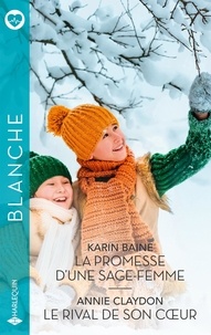 La promesse d'une sage-femme ; Le rival de son coeur