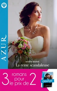 La reine scandaleuse ; Alliance avec une héritière ; Un troublant désir