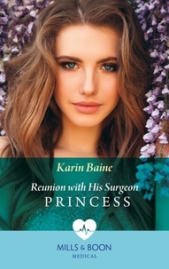 Karin Baine - Reunion With His Surgeon Princess.
