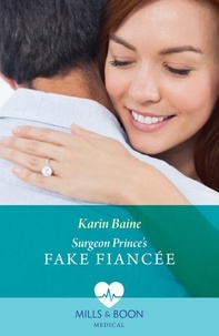 Karin Baine - Surgeon Prince's Fake Fiancée.