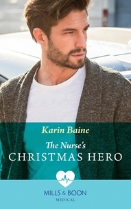 Karin Baine - The Nurse's Christmas Hero.