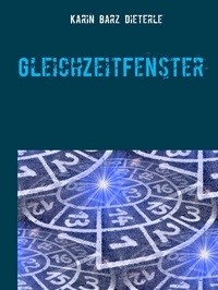 Karin Barz Dieterle - GleichZeitFenster.