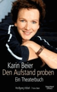 Karin Beier. Den Aufstand proben - Ein Theaterbuch.