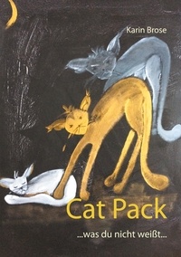 Karin Brose - Cat Pack - ...was du nicht weißt....