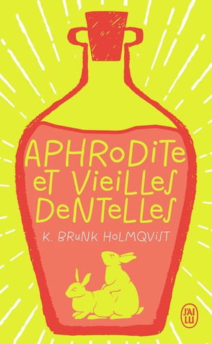 Karin Brunk Holmqvist - Aphrodite et vieilles dentelles.