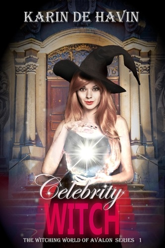  Karin De Havin - Celebrity Witch - The Witching World of Avalon, #1.