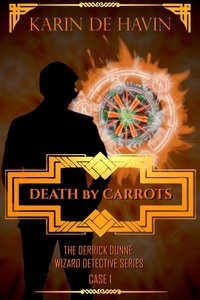  Karin De Havin - Death by Carrots - Wizard Detective Derrick Dunne Series, #1.