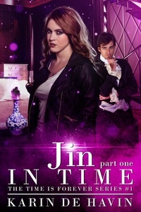  Karin De Havin - Jin in Time- Part One - The Time Is Forever Series, #1.