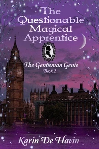 The Questionable Magical Apprentice : A Victorian Historical Genie Fantasy