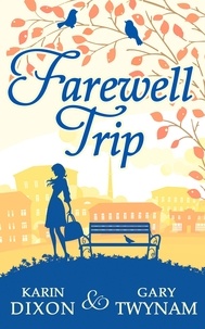 Karin Dixon et Gary Twynam - Farewell Trip.