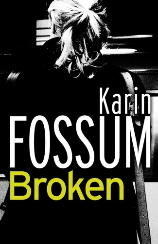 Karin Fossum et Charlotte Barslund - Broken.