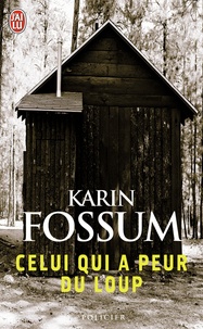 Karin Fossum - Celui qui a peur du loup.