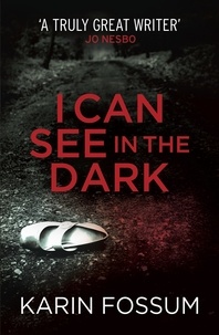 Karin Fossum et James Anderson - I Can See in the Dark.