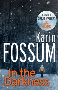 Karin Fossum et James Anderson - In the Darkness - An Inspector Sejer Novel.