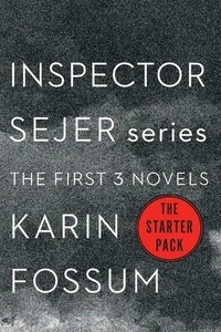 Karin Fossum - Inspector Sejer Series - The First Three Novels.