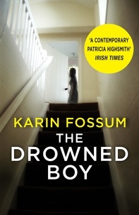 Karin Fossum et Kari Dickson - The Drowned Boy.