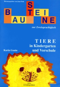 Karin Gonin - Bausteine. Zur Zweisprachigkeit Tiere In Kindergarten Und Vorschule . Tiere.