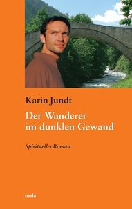 Karin Jundt - Der Wanderer im dunklen Gewand.