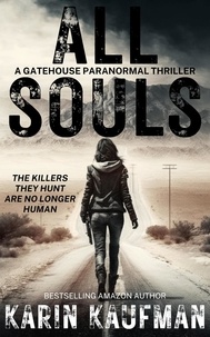  Karin Kaufman - All Souls: A Gatehouse Paranormal Thriller.