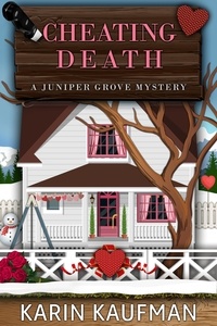  Karin Kaufman - Cheating Death - Juniper Grove Cozy Mystery, #6.