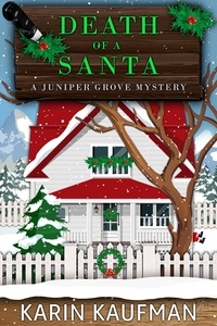  Karin Kaufman - Death of a Santa - Juniper Grove Cozy Mystery, #4.