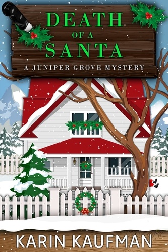  Karin Kaufman - Death of a Santa - Juniper Grove Cozy Mystery, #4.