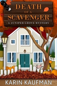  Karin Kaufman - Death of a Scavenger - Juniper Grove Cozy Mystery, #2.