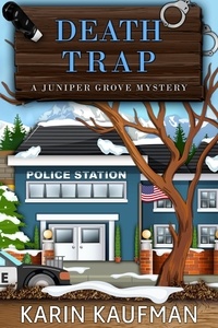  Karin Kaufman - Death Trap - Juniper Grove Cozy Mystery, #7.