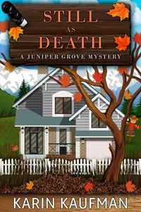  Karin Kaufman - Still as Death - Juniper Grove Cozy Mystery, #11.