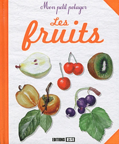 Karin Maucotel et  Masha-Publishing - Les fruits.