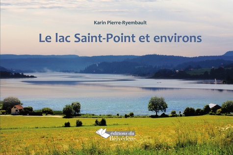 Karin Pierre-Ryembault - Le lac Saint-Point et environs.