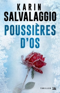 Karin Salvalaggio - Poussière d'os.