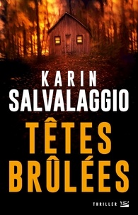 Karin Salvalaggio - Têtes brûlées - Une enquête de Macy Greeley.