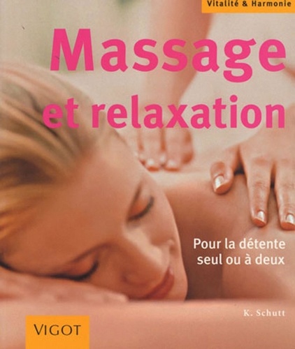 Karin Schutt - Massage et relaxation - Pour la détente seul ou à deux.