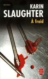 Karin Slaughter - A froid.