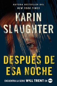 Karin Slaughter - After That Night \ Después de esa noche (Spanish edition).