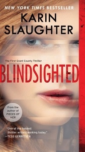 Karin Slaughter - Blindsighted - The First Grant County Thriller.