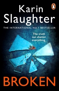 Karin Slaughter - Broken - The Will Trent Series, Book 4.