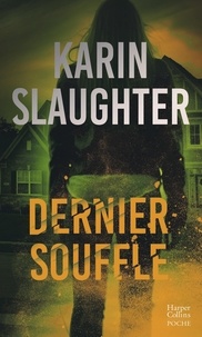 Karin Slaughter - Dernier souffle.
