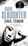 Karin Slaughter - Faux témoin.