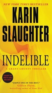 Karin Slaughter - Indelible - A Grant County Thriller.