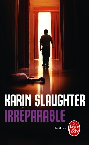 Karin Slaughter - Irréparable.