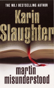 Karin Slaughter - Martin Misundestood.