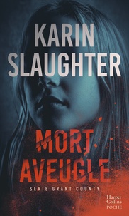 Karin Slaughter - Mort aveugle.