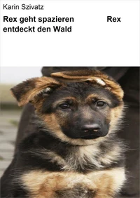 Rex geht spazieren &amp; Rex entdeckt den Wald