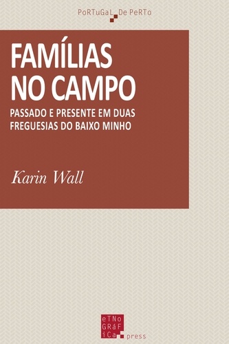 Famílias no campo. Passado e presente em duas freguesias do Baixo Minho