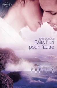 Faits l'un pour l'autre (Harlequin Prélud')