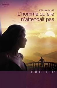 L'homme qu'elle n'attendait pas (Harlequin Prélud')