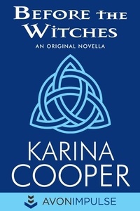 Karina Cooper - Before the Witches - An Original Novella.